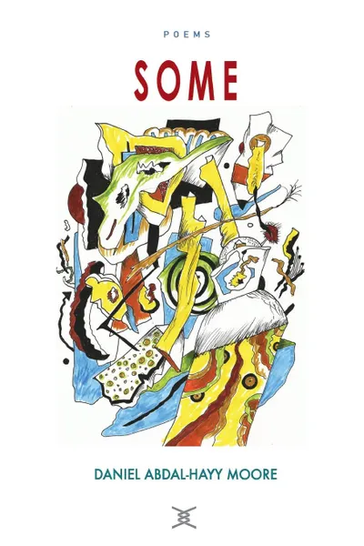 Обложка книги Some / Poems, Daniel Abdal-Hayy Moore