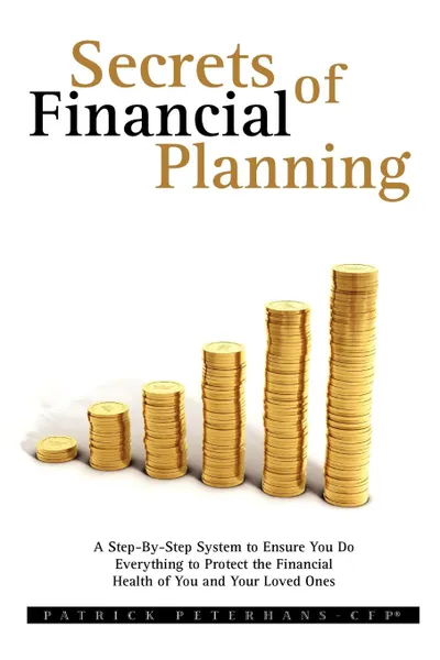 Обложка книги Secrets of Financial Planning, RIA Patrick Peterhans - CFP