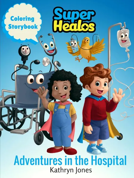 Обложка книги SuperHealos Adventures in the Hospital, Kathryn Jones