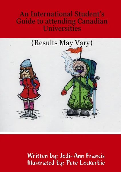 Обложка книги An International Student.s Guide to attending Canadian Universities (Results May Vary), Jodi-Ann Francis