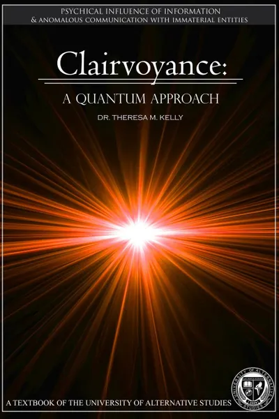 Обложка книги Clairvoyance - A Quantum Approach, Dr Theresa M. Kelly