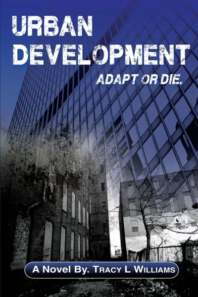 Обложка книги Urban Development. Adapt or Die, Tracy L Williams