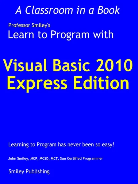 Обложка книги Learn to Program with Visual Basic 2010 Express, John Smiley