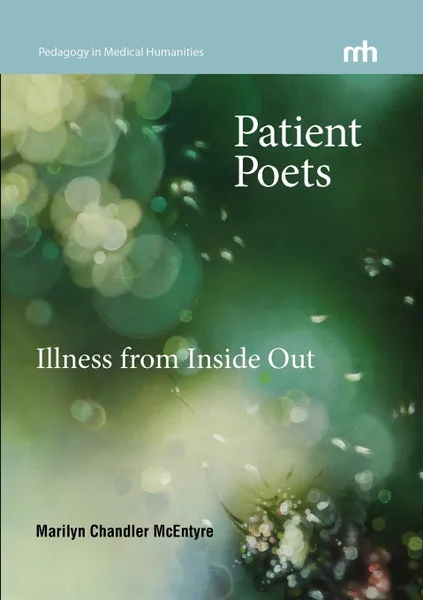 Обложка книги Patient Poets. Illness from Inside Out, Marilyn Chandler McEntyre