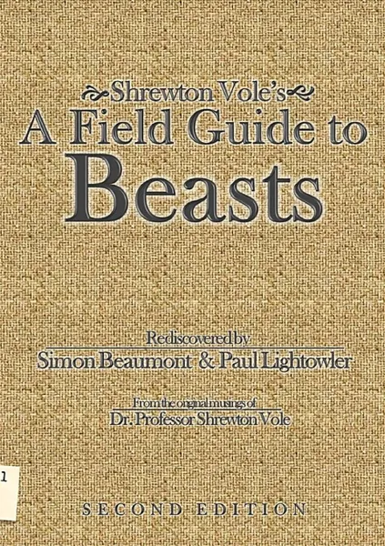 Обложка книги Shrewton Vole.s A Field Guide to Beasts, Paul Lightowler, Shrewton Vole, Simon Beaumont