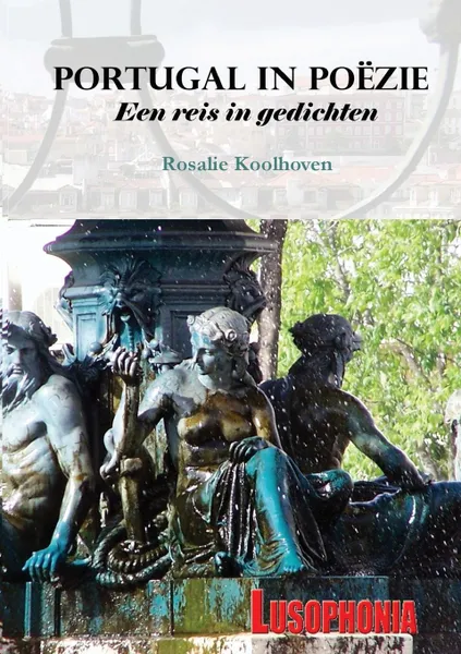 Обложка книги Portugal in Poezie Een Reis in Gedichten, Rosalie Koolhoven