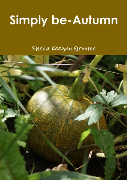 Обложка книги Simply Be-Autumn, Sheila Keegan Groome