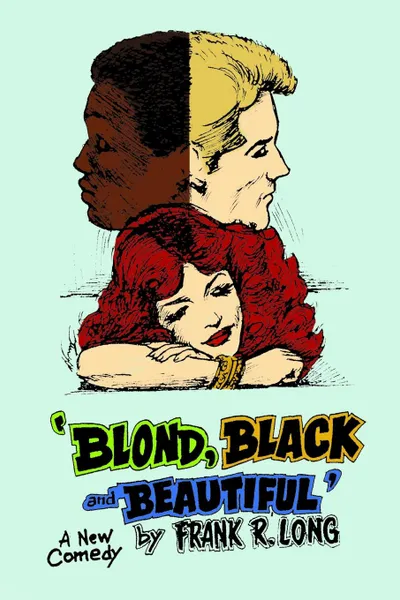 Обложка книги BLOND, BLACK AND BEAUTIFUL, Frank R Long