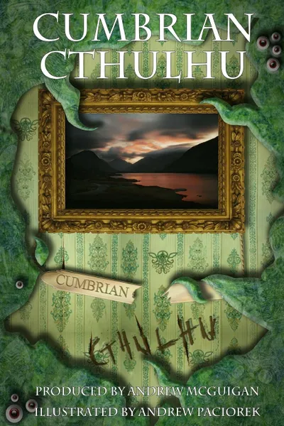 Обложка книги Cumbrian Cthulhu, Andrew McGuigan, Andrew Paciorek