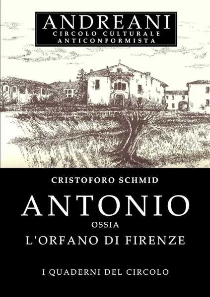 Обложка книги Antonio ossia L.Orfano di Firenze, Christoph von Schmid