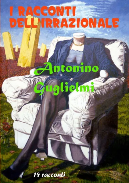 Обложка книги I racconti del.irrazionale, antonino guglielmi