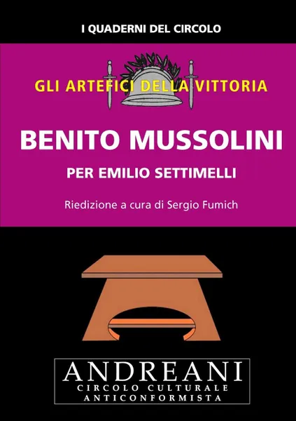 Обложка книги Benito Mussolini, Emilio Settimelli