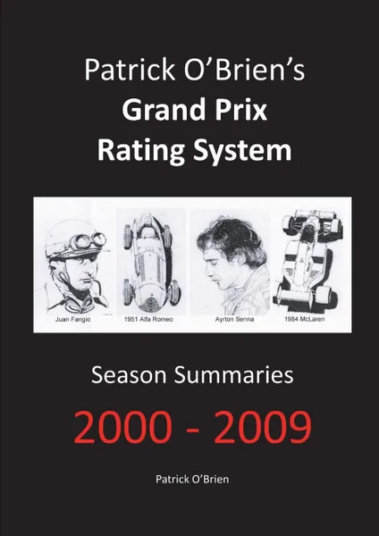Обложка книги Patrick O.Brien.s Grand Prix Rating System. Season Summaries 2000-2009, Patrick O'Brien