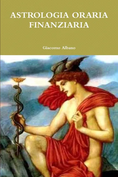 Обложка книги ASTROLOGIA ORARIA FINANZIARIA, Giacomo Albano