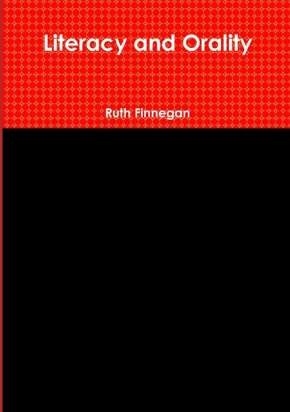 Обложка книги Literacy and Orality, Ruth Finnegan