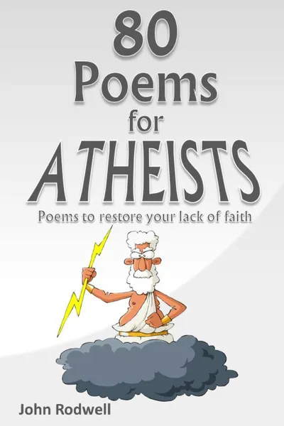 Обложка книги 80 Poems for Atheists, John Rodwell