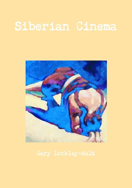 Обложка книги Siberian Cinema, Gary Lockley-Ault