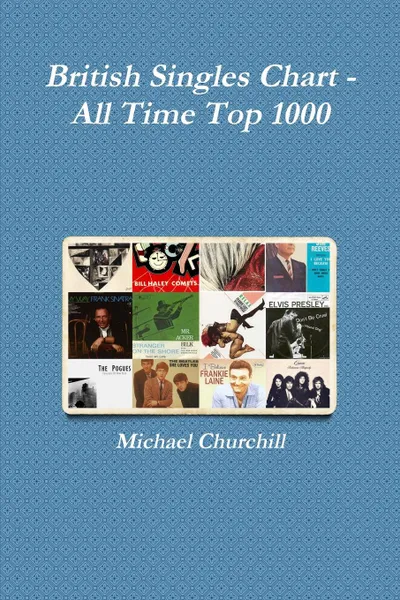 Обложка книги British Singles Chart - All Time Top 1000, Michael Churchill