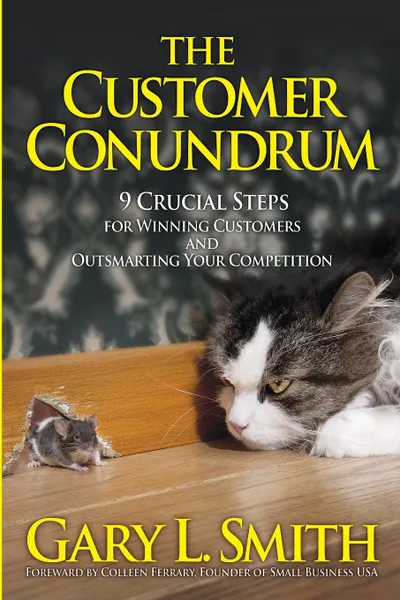 Обложка книги The Customer Conundrum, Gary L. Smith