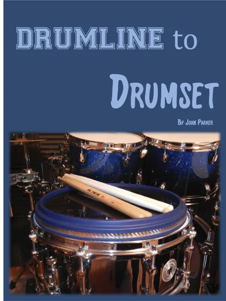 Обложка книги Drumline to Drumset, John Parker