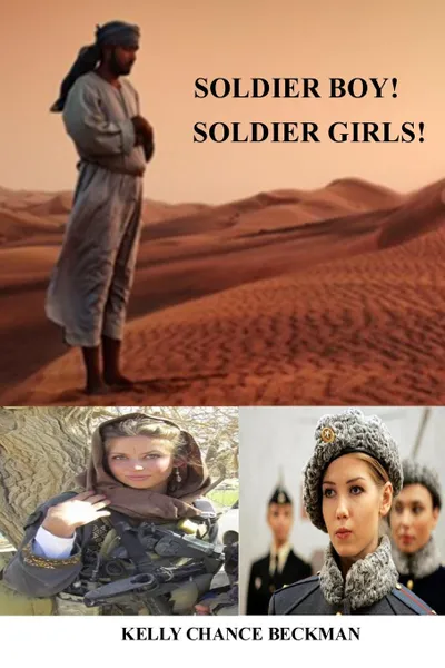 Обложка книги Soldier Boy. Soldier Girls., Kelly Chance Beckman