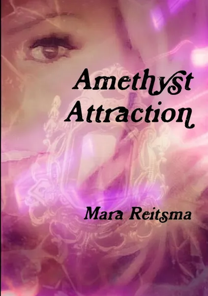 Обложка книги Amethyst Attraction, Mara Reitsma