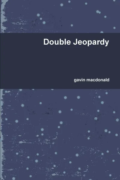 Обложка книги Double Jeopardy, gavin macdonald