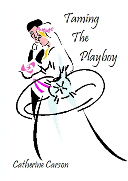 Обложка книги Taming the Playboy, Catherine Carson