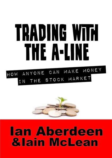 Обложка книги Trading With The A-Line, Ian Aberdeen, Iain McLean