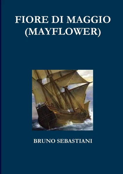 Обложка книги FIORE DI MAGGIO (MAYFLOWER), BRUNO SEBASTIANI