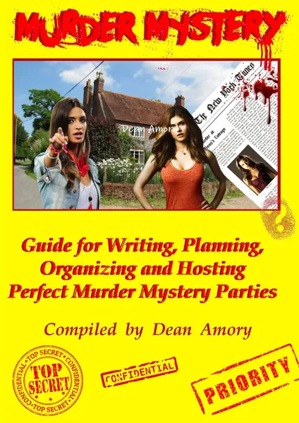 Обложка книги How to Write, Plan, Organize, Play and Host the Perfect Murder Mystery Game Party, Dean Amory