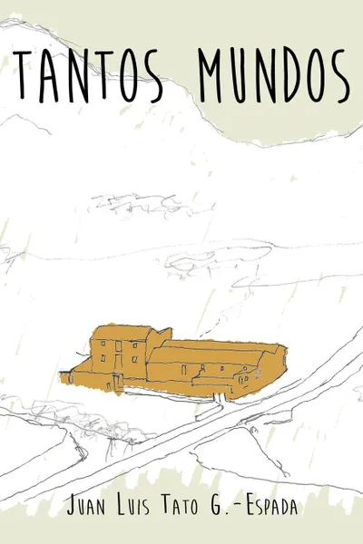 Обложка книги Tantos mundos, Juan Luis Tato González-Espada