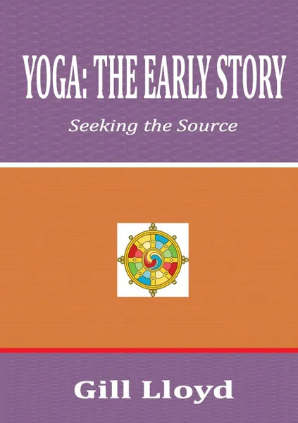 Обложка книги YOGA. THE EARLY STORY, Gill Lloyd