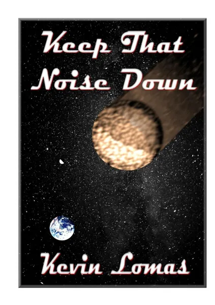 Обложка книги Keep That Noise Down, Kevin Lomas