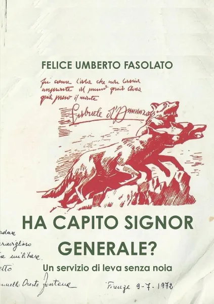 Обложка книги HA CAPITO SIGNOR GENERALE., FELICE UMBERTO FASOLATO