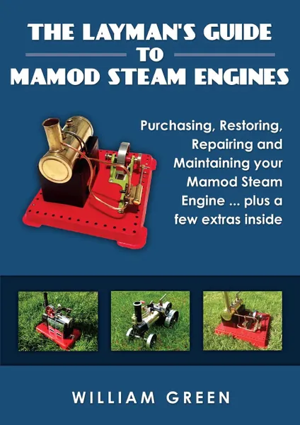 Обложка книги The Layman.s Guide To Mamod Steam Engines (Black . White), William Green