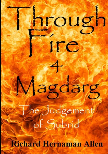 Обложка книги Through Fire 4 MAGDARG. The Judgement of Subrid, Richard Hernaman Allen