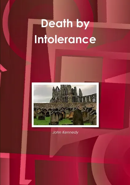 Обложка книги Death by Intolerance, John Kennedy