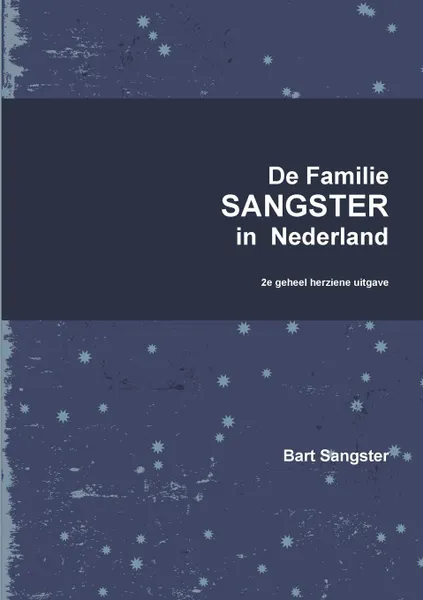 Обложка книги De Familie Sangster in  Nederland 2e uitgave, Bart Sangster