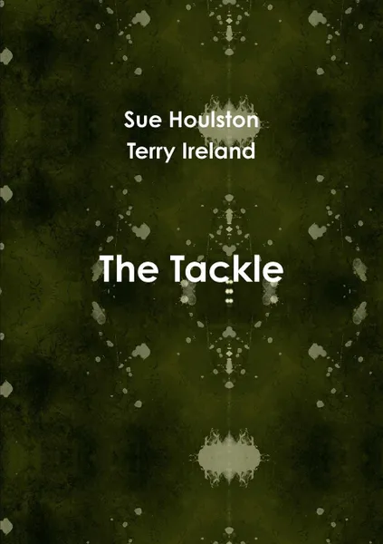 Обложка книги The Tackle, Sue Houlston, Terry Ireland