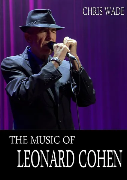 Обложка книги The Music of Leonard Cohen, chris wade