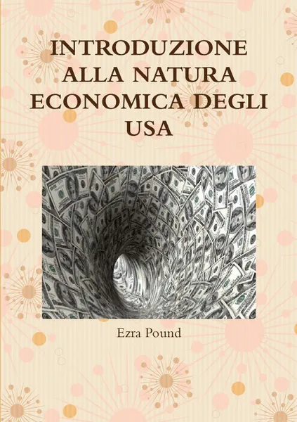 Обложка книги INTRODUZIONE ALLA NATURA  ECONOMICA DEGLI USA, Ezra Pound