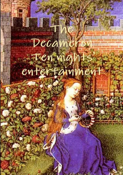 Обложка книги The Decameron Ten Night. Entertainment, Giovanni Boccaccio