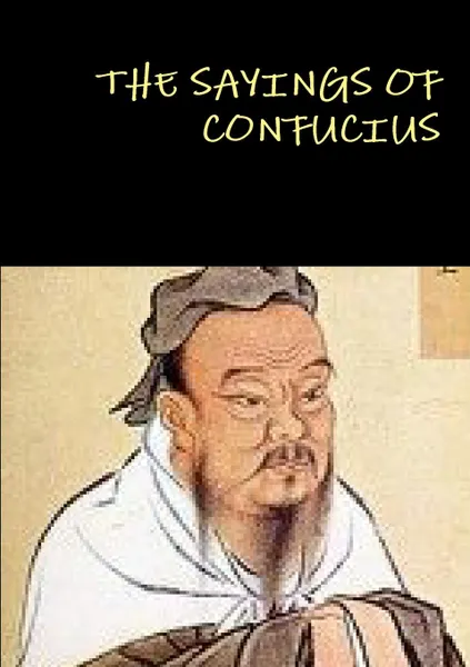 Обложка книги The Sayings of Confucius, Confucius