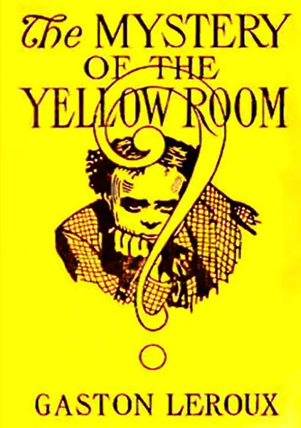 Обложка книги The Mystery of the Yellow Room, Gaston LeRoux