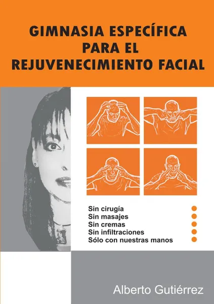 Обложка книги GIMNASIA ESPECIFICA  PARA EL REJUVENECIMIENTO FACIAL, Alberto Gutiérrez