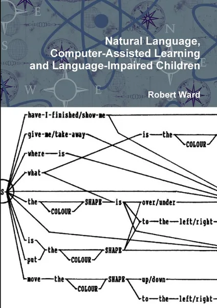 Обложка книги Natural Language, Computer-Assisted Learning and Language-Impaired Children, Robert Ward