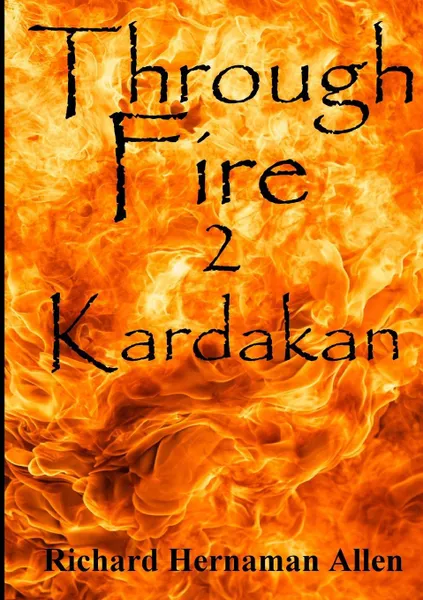 Обложка книги Through Fire. 2 Kardakan, Richard Hernaman Allen