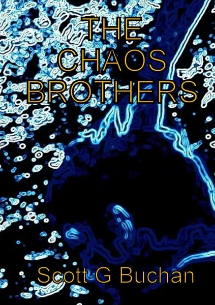 Обложка книги The Chaos Brothers, Scott G Buchan