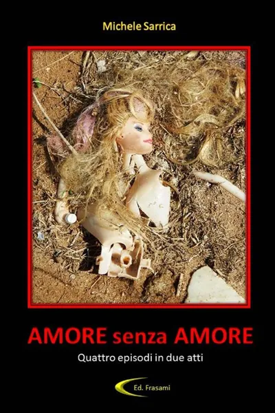 Обложка книги AMORE SENZA AMORE, Michele Sarrica